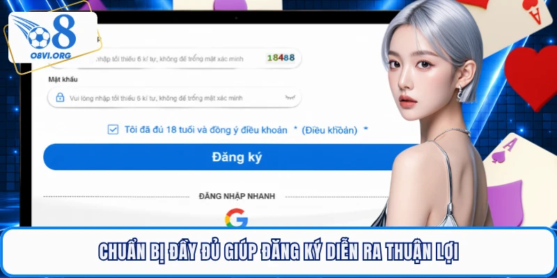 Chuẩn bị đầy đủ giúp đăng ký diễn ra thuận lợi