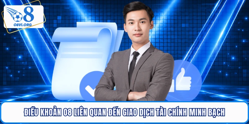 Điều khoản O8 liên quan đến giao dịch tài chính minh bạch