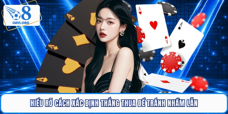 Hiểu rõ cách xác định thắng thua để tránh nhầm lẫn