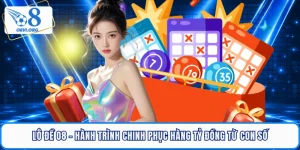 Lô Đề O8 - Hành Trình Chinh Phục Hàng Tỷ Đồng Từ Con Số