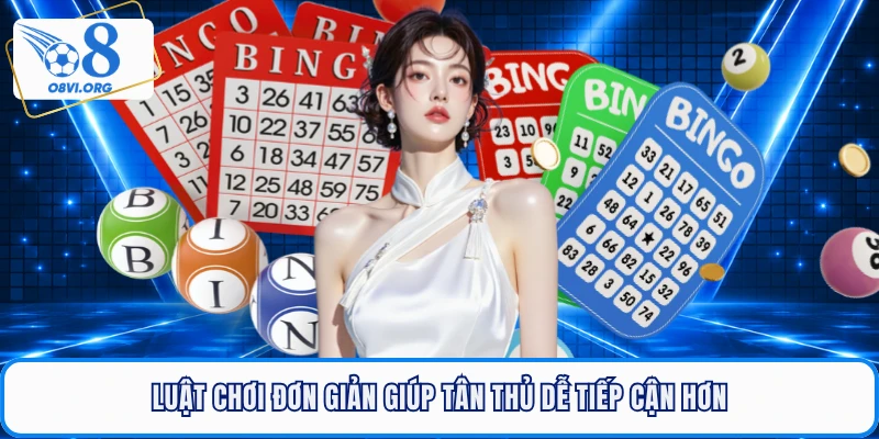 Luật chơi đơn giản giúp tân thủ dễ tiếp cận hơn
