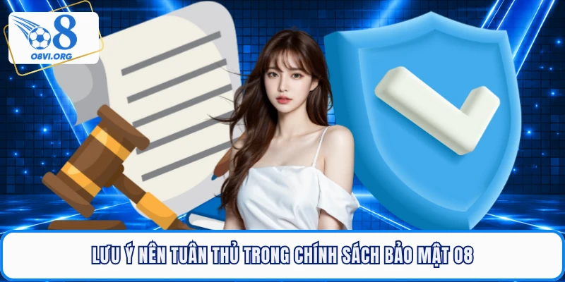 Lưu ý nên tuân thủ trong chính sách bảo mật O8