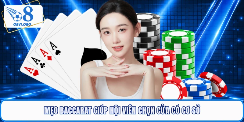 Mẹo Baccarat giúp hội viên chọn cửa có cơ sở