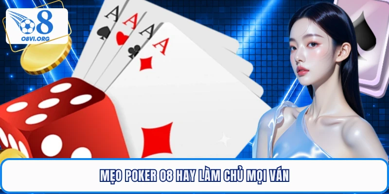 Mẹo poker O8 hay làm chủ mọi ván
