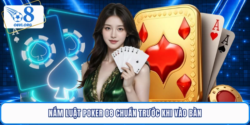 Nắm luật poker O8 chuẩn trước khi vào bàn
