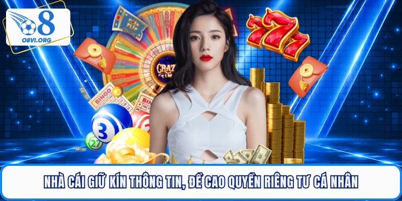 Nhà cái giữ kín thông tin, đề cao quyền riêng tư cá nhân
