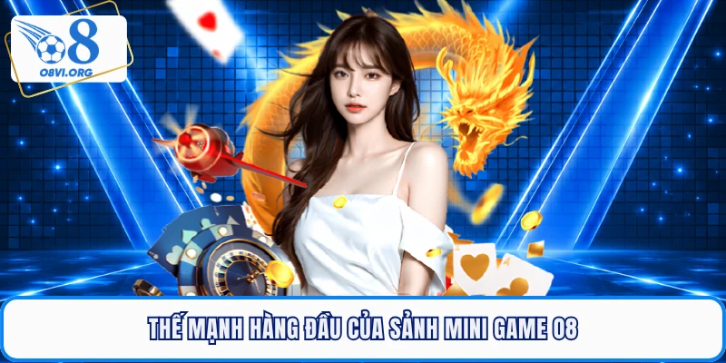 Thế mạnh hàng đầu của sảnh mini game O8