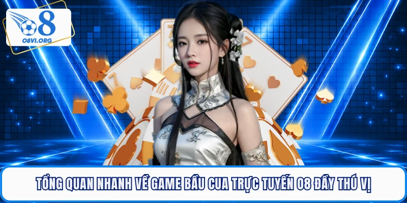 Tổng quan nhanh về game bầu cua trực tuyến O8 đầy thú vị